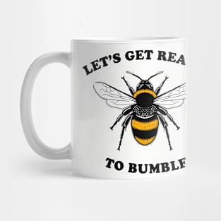 Let's Get Ready To Bumble Mug